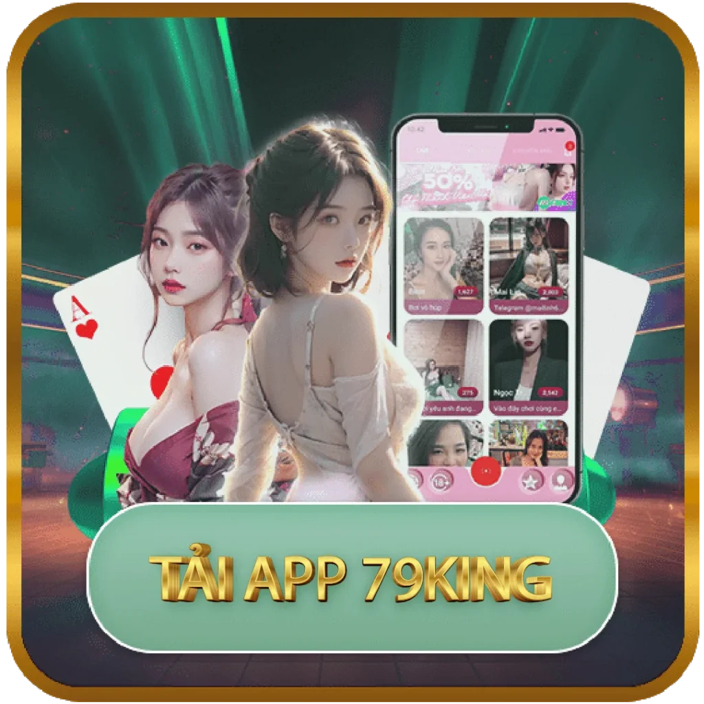 tải app 79king